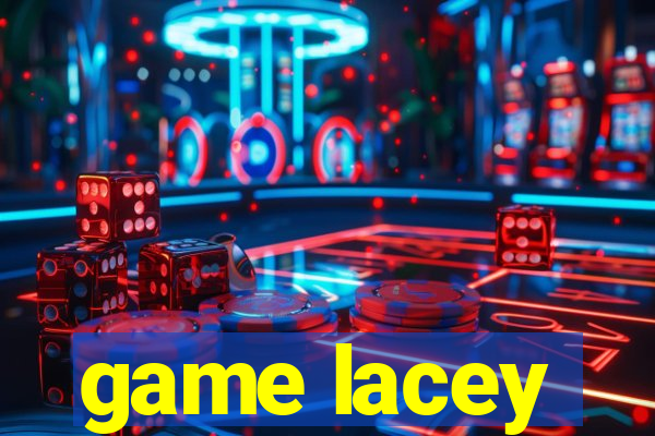 game lacey